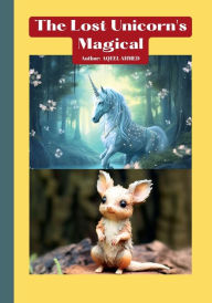 Title: The Lost Unicorn's Magical, Author: Aqeel Ahmed