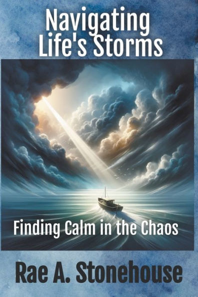 Navigating Life's Storms: Finding Calm the Chaos