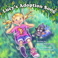 Title: Lucy's Adoption Song, Author: Sandee G Macgregor