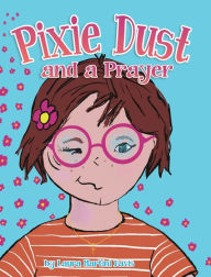 Title: Pixie Dust and a Prayer, Author: Laura Martini Davis