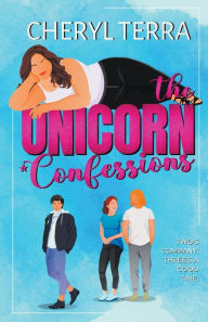 Title: The Unicorn Confessions, Author: Cheryl Terra