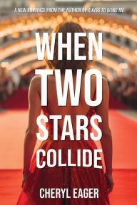 Title: When Two Stars Collide, Author: Cheryl Eager