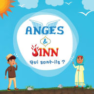 Title: Anges & Jinn; Qui sont-ils?: Livre Islamique pour les enfants musulmans présentant les êtres invisibles et surnaturels créés par Allah le Tout-Puissant, Author: Éditions Hidayah