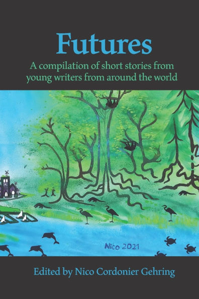 Futures: A compilation of short stories from young writers from around the world