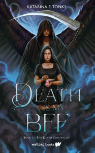 Title: Death is My BFF, Author: Katarina E. Tonks
