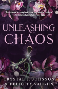 Download free english books mp3 Unleashing Chaos 9781998854400 by Crystal J. Johnson, Felicity Vaughn (English literature)
