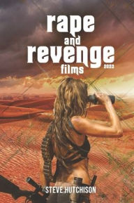 Title: Rape and Revenge Films (2023), Author: Steve Hutchison