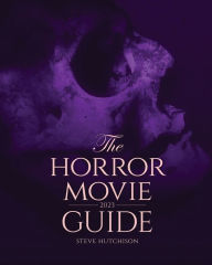 Title: The Horror Movie Guide: 2023, Author: Steve Hutchison