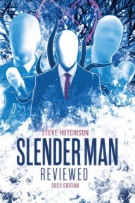 Title: Slender Man Reviewed: 2022 Edition, Author: Steve Hutchison
