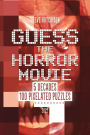 Guess the Horror Movie: 5 Decades, 100 Pixelated Puzzles (2022)