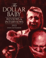 Title: The Dollar Baby: Reviews & Interviews (2022), Author: Steve Hutchison