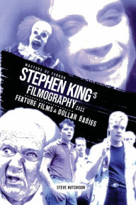 Title: Stephen King's Filmography: Feature Films & Dollar Babies (2022), Author: Steve Hutchison