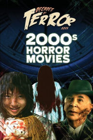 Title: Decades of Terror 2023: 2000s Horror Movies:, Author: Steve Hutchison