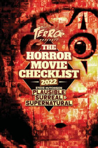 Title: The Horror Movie Checklist 2022 - Realism: Plausible, Surreal & Supernatural, Author: Steve Hutchison