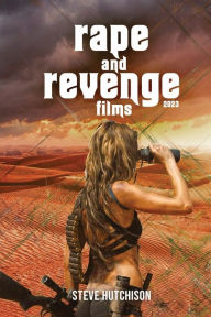 Title: Rape and Revenge Films (2023), Author: Steve Hutchison