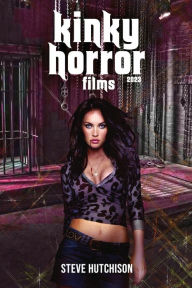 Title: Kinky Horror Films (2023), Author: Steve Hutchison