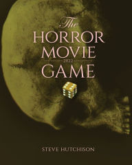Title: The Horror Movie Game (2022), Author: Steve Hutchison