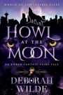 Howl at the Moon: An Urban Fantasy Fairy Tale