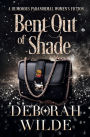 Bent Out of Shade: A Humorous Paranormal Women's Fiction