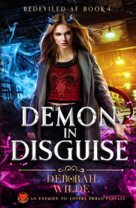 Online audio books free download Demon in Disguise: An Enemies-To-Lovers Urban Fantasy