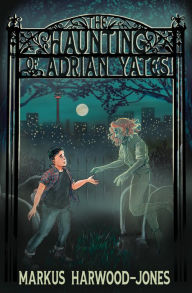 Title: The Haunting of Adrian Yates, Author: Markus Harwood-Jones