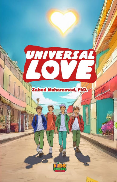 Universal Love: Embracing Compassion, Kindness, and Harmony