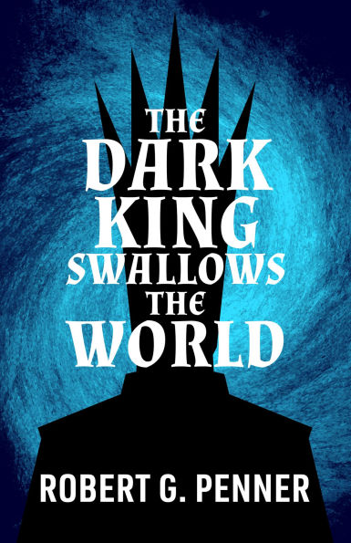 The Dark King Swallows the World