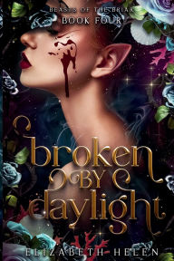 Title: Broken by Daylight, Author: Elizabeth Helen