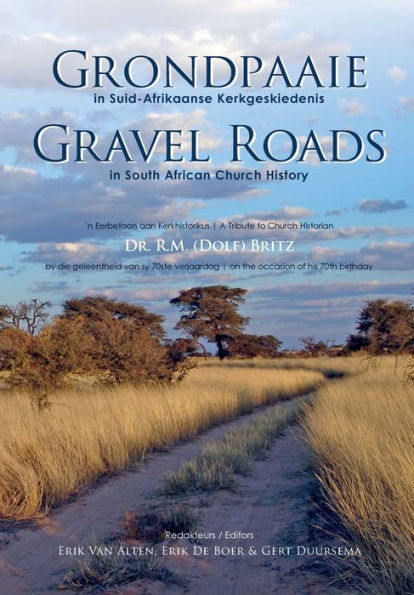 Grondpaaie in Suid-Afrikaanse Kerkgeskiedenis / Gravel Roads in South African Church History