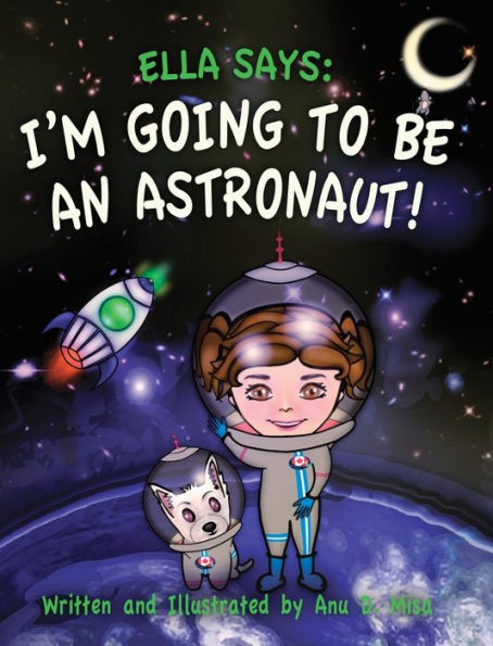 Ella Says: I'm Going to be an Astronaut!