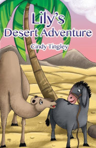 Title: Lily's Desert Adventure, Author: Cindy Tingley