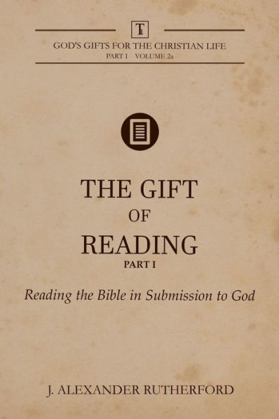 the Gift of Reading - Part 1: Bible Submission to God