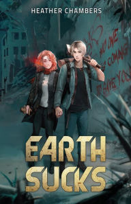 Title: Earth Sucks, Author: Heather Chambers