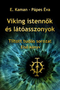 Title: Viking istennok és látóasszonyok, Author: E. Kaman