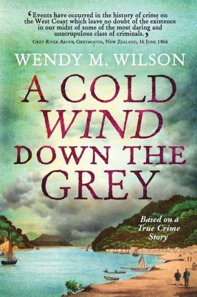a Cold Wind Down the Grey: Based on True Crime Story