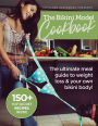 The Bikini Model Cookbook: The ultimate meal guide to weight loss and your own bikini body