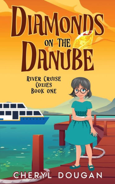 Diamonds on the Danube: A River Cruising Cozy Mystery