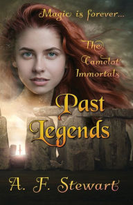 Title: Past Legends: An Arthurian Fantasy Novel, Author: A F Stewart