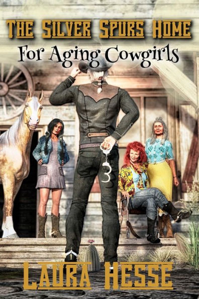 The Silver Spurs Home for Aging Cowgirls