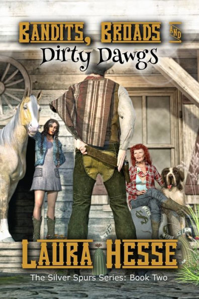 Bandits, Broads, & Dirty Dawgs: The Silver Spurs Series: Book Two