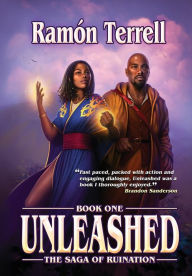 Title: Unleashed: Book One of the Saga of Ruination, Author: Ramïn Terrell