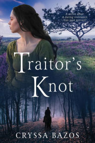 Title: Traitor's Knot, Author: Cryssa I Bazos