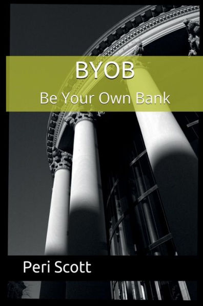 BYOB: Be Your Own Bank