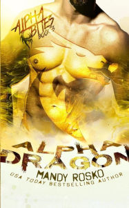 Title: Alpha Dragon, Author: Mandy Rosko