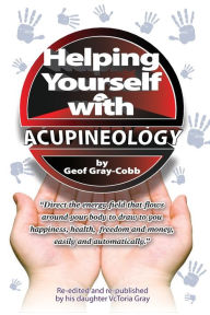 Title: Helping Yourself With Acupineology, Author: Geof Gray-Cobb