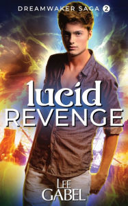 Title: Lucid Revenge, Author: Lee Gabel