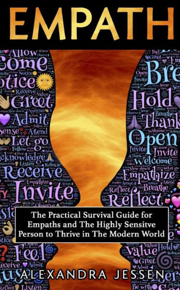 Empath: The Practical Survival Guide for Empaths And Highly Sensitive Person to Thrive Modern World