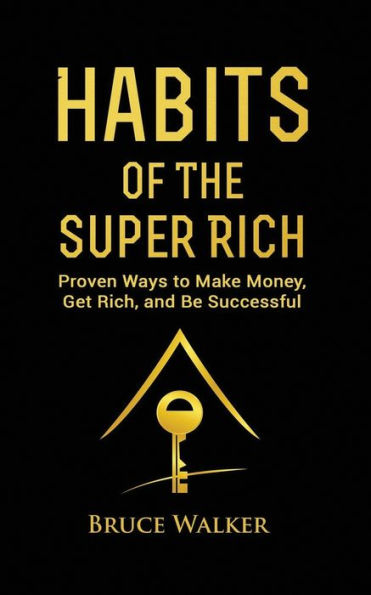 Habits Of The Super Rich: Find Out How Rich People Think And Act ...