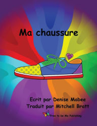 Title: Ma chaussure, Author: Denise Mabee