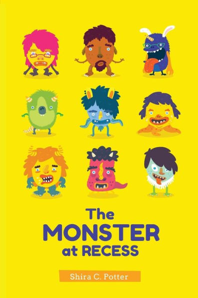 The Monster at Recess: A Book about Teasing, Bullying and Building Friendships: